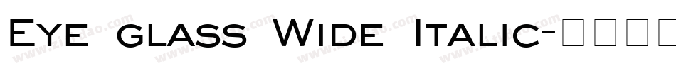 Eye glass Wide Italic字体转换